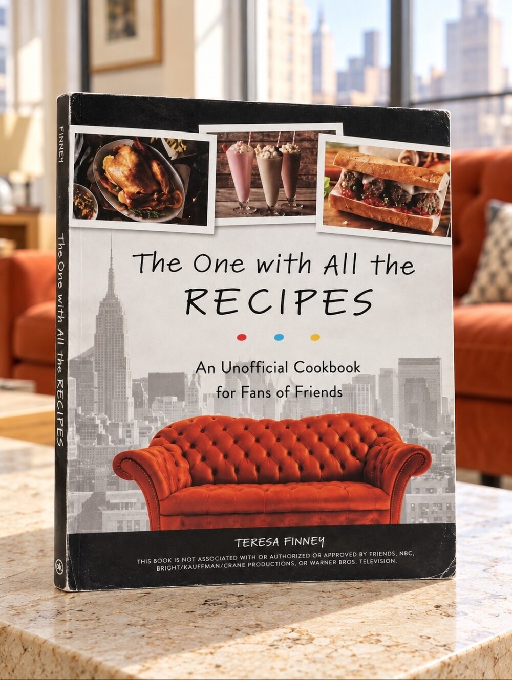 Friends The One with All the Recipes Teresa Finney Unofficial Cookbook 2018